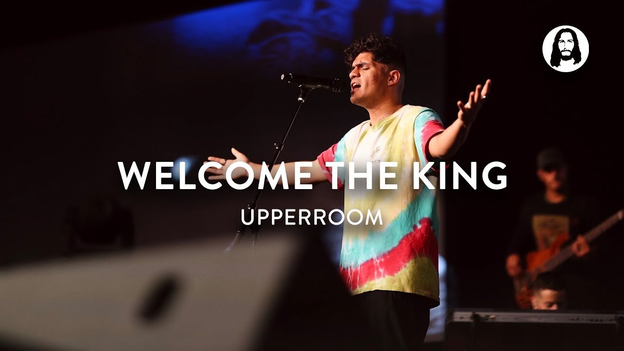 Welcome The King | UPPERROOM | Jesus Image